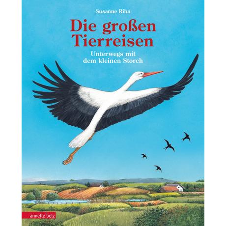 Die großen Tierreisen - Unterwegs mit dem kleinen Storch: für alle Entdeckerinnen und Entdecker: besondere Tiere, weite Reisen und spannende Karten Riha, Susanne; Riha, Susanne (Illustrationen) Couverture rigide 