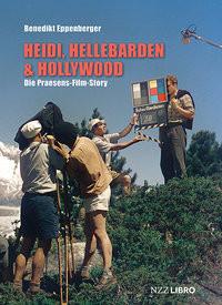 Heidi, Hellebarden & Hollywood Eppenberger, Benedikt Gebundene Ausgabe 