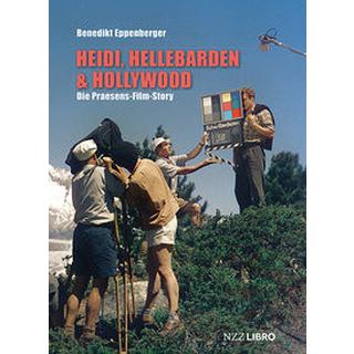 Heidi, Hellebarden & Hollywood Eppenberger, Benedikt Gebundene Ausgabe 