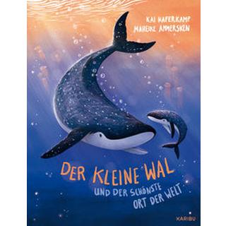 Der kleine Wal und der schönste Ort der Welt Haferkamp, Kai; Ammersken, Mareike (Illustrationen) Copertina rigida 