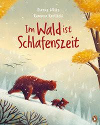 Im Wald ist Schlafenszeit White, Dianne; Kaulitzki, Ramona (Illustrationen); Pöppel, Silke (Übersetzung) Gebundene Ausgabe 