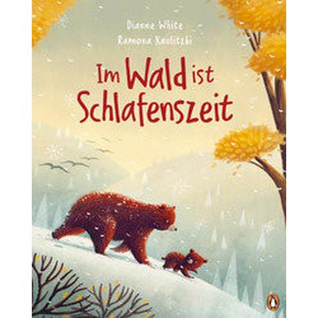 Im Wald ist Schlafenszeit White, Dianne; Kaulitzki, Ramona (Illustrationen); Pöppel, Silke (Übersetzung) Gebundene Ausgabe 