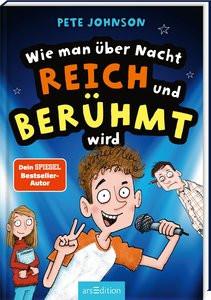 Wie man über Nacht reich und berühmt wird Johnson, Pete; Saleina, Thorsten (Illustrationen); Spindler, Christine (Übersetzung) Copertina rigida 