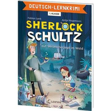 Deutsch-Lernkrimi - Sherlock Schultz auf Verbrecherjagd im Wald