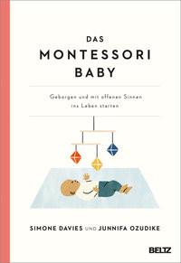 Das Montessori Baby Davies, Simone; Uzodike, Junnifa; van Loon, Sanny (Illustrationen); Wirth, Karin (Übersetzung) Copertina rigida 