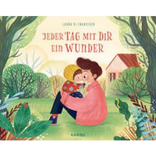 Jeder Tag mit dir ein Wunder Di Francesco, Laura; Di Francesco, Laura (Illustrationen); Blatzheim, Meike (Übersetzung) Copertina rigida 