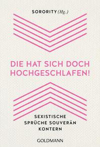 'Die hat sich doch hochgeschlafen!' Sorority (Hrsg.) Taschenbuch 