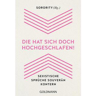 'Die hat sich doch hochgeschlafen!' Sorority (Hrsg.) Taschenbuch 