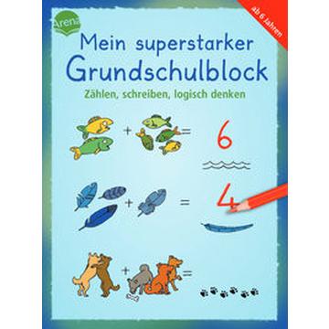 Mein superstarker Grundschulblock. Zählen, schreiben, logisch denken