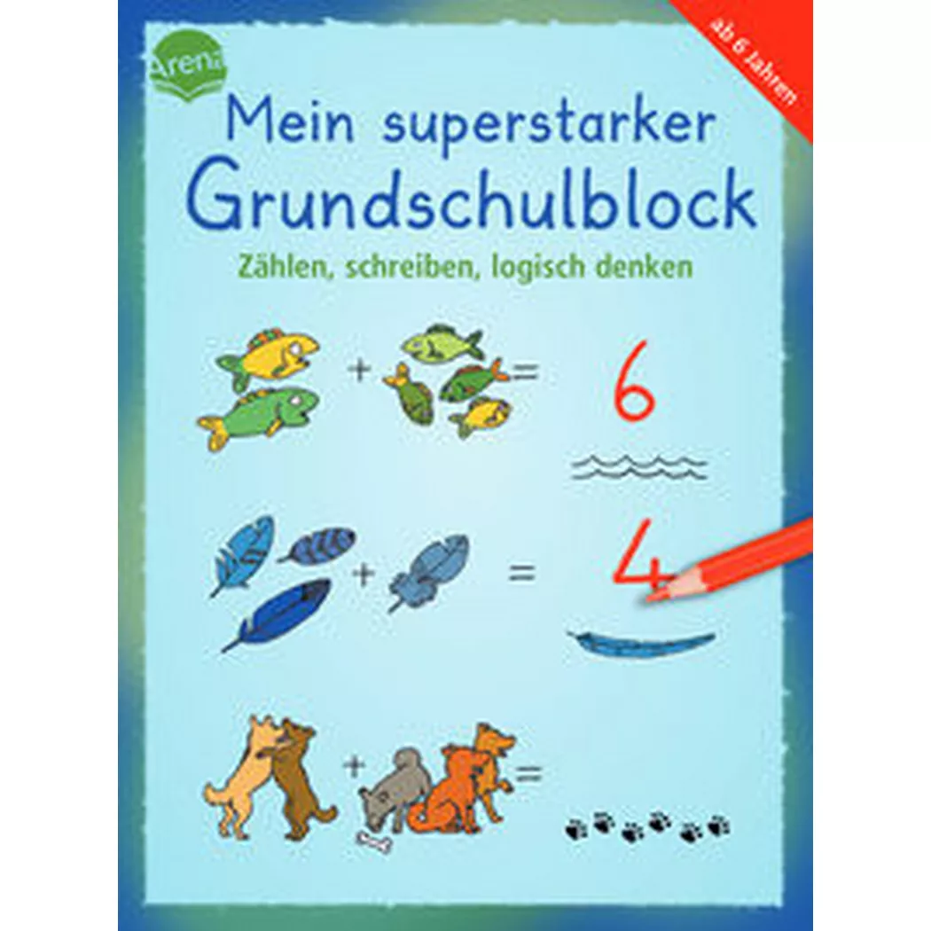 arena - Mein superstarker Grundschulblock. Zählen, schreiben, logisch denken, Merle, Katrin; Schmiedeskamp, Katja; Katrin (Illustrationen); Katja (Illustrationen)