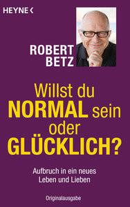 Willst du normal sein oder glücklich? Betz, Robert Libro in brossura 