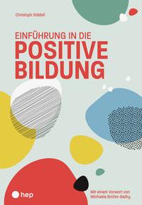 Einführung in die positive Bildung Städeli, Christoph Gebundene Ausgabe 