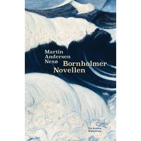 Bornholmer Novellen Andersen Nexø, Martin; Hellpap, Manja (Design); Andersen Nexø, Martin (Übersetzung); Stein, Emilie (Übersetzung); Schou, Ellen (Übersetzung); Schodder, Karl (Übersetzung) Couverture rigide 