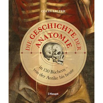 Die Geschichte der Anatomie