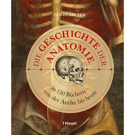 Die Geschichte der Anatomie Salter, Colin; Krabbe, Wiebke (Übersetzung) Couverture rigide 