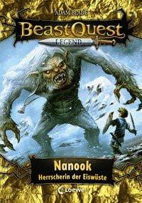 Beast Quest Legend (Band 5) - Nanook, Herrscherin der Eiswüste Blade, Adam; Loewe Kinderbücher (Hrsg.); Vogt, Helge (Illustrationen); Wiese, Petra (Übersetzung) Copertina rigida 