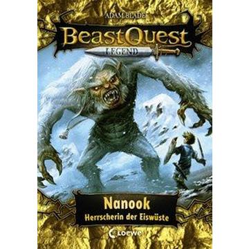 Beast Quest Legend (Band 5) - Nanook, Herrscherin der Eiswüste