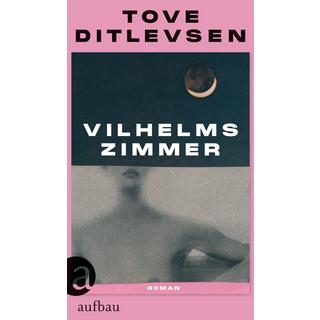 Vilhelms Zimmer Ditlevsen, Tove; Allenstein, Ursel (Übersetzung); Allenstein, Ursel (Nachwort) Copertina rigida 