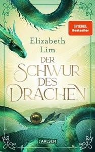 Der Schwur des Drachen (Die sechs Kraniche 2) Lim, Elizabeth; Schmitz, Birgit (Übersetzung) Gebundene Ausgabe 