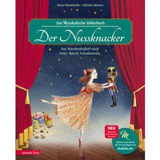 Der Nussknacker (Das musikalische Bilderbuch mit CD und zum Streamen) Hämmerle, Susa; Unzner, Christa (Illustrationen) Gebundene Ausgabe 