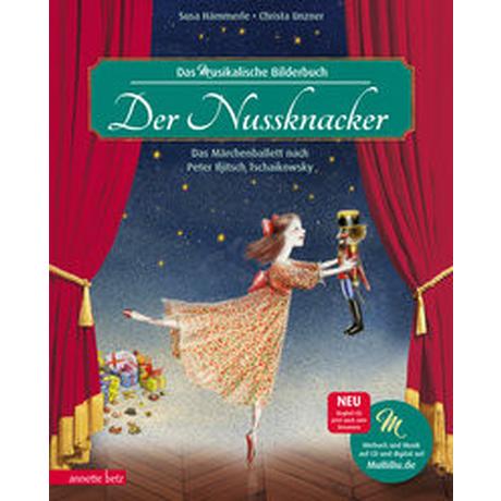 Der Nussknacker (Das musikalische Bilderbuch mit CD und zum Streamen) Hämmerle, Susa; Unzner, Christa (Illustrationen) Gebundene Ausgabe 