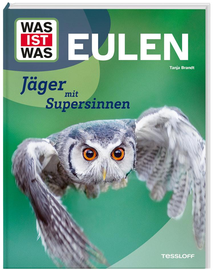 WAS IST WAS Eulen. Jäger mit Supersinnen Brandt, Tanja Gebundene Ausgabe 