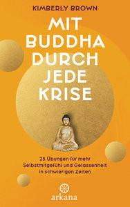 Mit Buddha durch jede Krise Brown, Kimberly; Zerbst, Marion (Übersetzung) Couverture rigide 