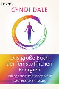 Das große Buch der feinstofflichen Energien Dale, Cyndi; Molitor, Juliane (Übersetzung) Libro in brossura 