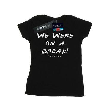 Tshirt WE WERE ON A BREAK