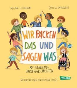 Wir packen das und sagen was Feldmann, Regina; Smykowski, Judyta; Fürtges, Christiane (Illustrationen) Gebundene Ausgabe 