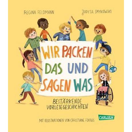 Wir packen das und sagen was Feldmann, Regina; Smykowski, Judyta; Fürtges, Christiane (Illustrationen) Gebundene Ausgabe 