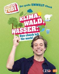 CHECKER TOBI - Der große Umwelt-Check: Klima, Wald, Wasser: Das check ich für euch! Eisenbeiß, Gregor; Flammang, Carolin (Illustrationen); Checker Tobi (Hrsg.) Couverture rigide 