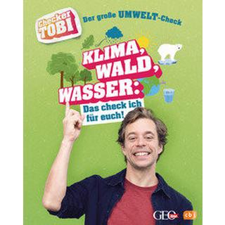 CHECKER TOBI - Der große Umwelt-Check: Klima, Wald, Wasser: Das check ich für euch! Eisenbeiß, Gregor; Flammang, Carolin (Illustrationen); Checker Tobi (Hrsg.) Copertina rigida 