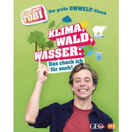 CHECKER TOBI - Der große Umwelt-Check: Klima, Wald, Wasser: Das check ich für euch! Eisenbeiß, Gregor; Flammang, Carolin (Illustrationen); Checker Tobi (Hrsg.) Couverture rigide 