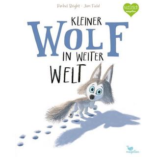 Kleiner Wolf in weiter Welt Bright, Rachel; Jüngert, Pia (Übersetzung); Field, Jim (Illustrationen) Couverture rigide 