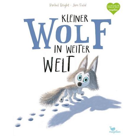 Kleiner Wolf in weiter Welt Bright, Rachel; Jüngert, Pia (Übersetzung); Field, Jim (Illustrationen) Couverture rigide 