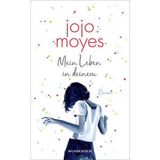 Mein Leben in deinem Moyes, Jojo; Fell, Karolina (Übersetzung) Couverture rigide 