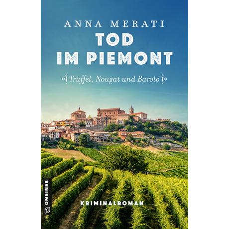 Tod im Piemont - Trüffel, Nougat und Barolo Merati, Anna Copertina rigida 