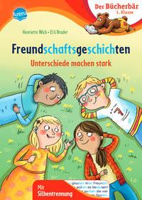 Freundschaftsgeschichten. Unterschiede machen stark Wich, Henriette; Bruder, Elli (Illustrationen) Copertina rigida 