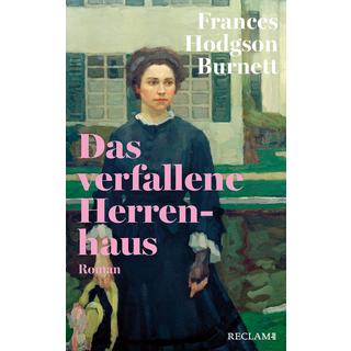 Das verfallene haus Burnett, Frances Hodgson; Völker, Gerlinde (Übersetzung); Zirker, Angelika (Nachwort) Copertina rigida 