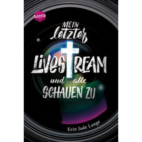 Mein letzter Livestream - und alle schauen zu Lange, Erin Jade; Gutzschhahn, Uwe-Michael (Übersetzung) Copertina rigida 