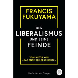 Der Liberalismus und seine Feinde Fukuyama, Francis; Dürr, Karlheinz (Übersetzung) Taschenbuch 