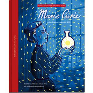 Marie Curie - eine Frau verändert die Welt Schulz-Reiss, Christine; Kehn, Regina (Illustrationen) Couverture rigide 