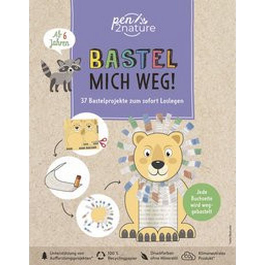   Bastel mich weg! Nachhaltiges Bastelbuch für Kinder ab 6 Jahren 