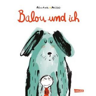 Balou und ich Acosta, Alicia; Galì, Mercé (Illustrationen); Bachhausen, Ursula (Übersetzung) Couverture rigide 