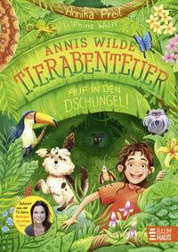 Annis wilde Tierabenteuer - Auf in den Dschungel! Preil, Annika; Wolff, Phine (Illustrationen) Gebundene Ausgabe 