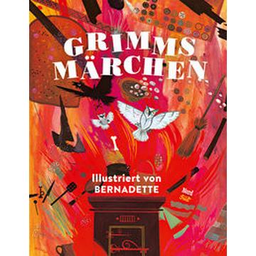 Grimms Märchen - Illustriert von Bernadette