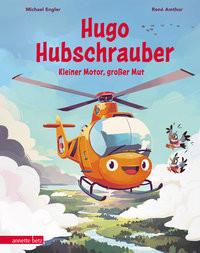 Hugo Hubschrauber - Kleiner Motor, großer Mut Engler, Michael; Amthor, René (Illustrationen) Copertina rigida 