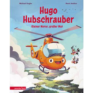 Hugo Hubschrauber - Kleiner Motor, großer Mut Engler, Michael; Amthor, René (Illustrationen) Copertina rigida 