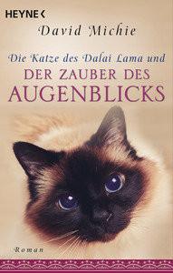 Die Katze des Dalai Lama und der Zauber des Augenblicks Michie, David; Lang, Kurt (Übersetzung) Libro in brossura 